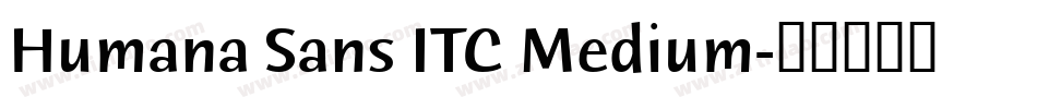 Humana Sans ITC Medium字体转换